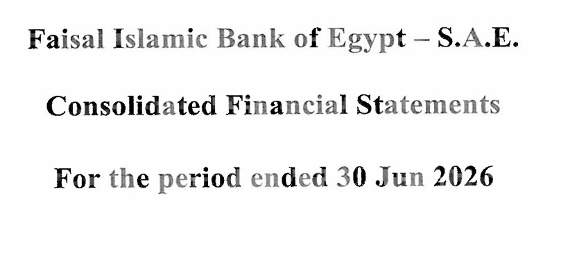 Faisal Islamic Bank of Egypt (FAIT.CA / FAITA.CA) – Consolidated Financial Statements  Date: 26/08/2026
